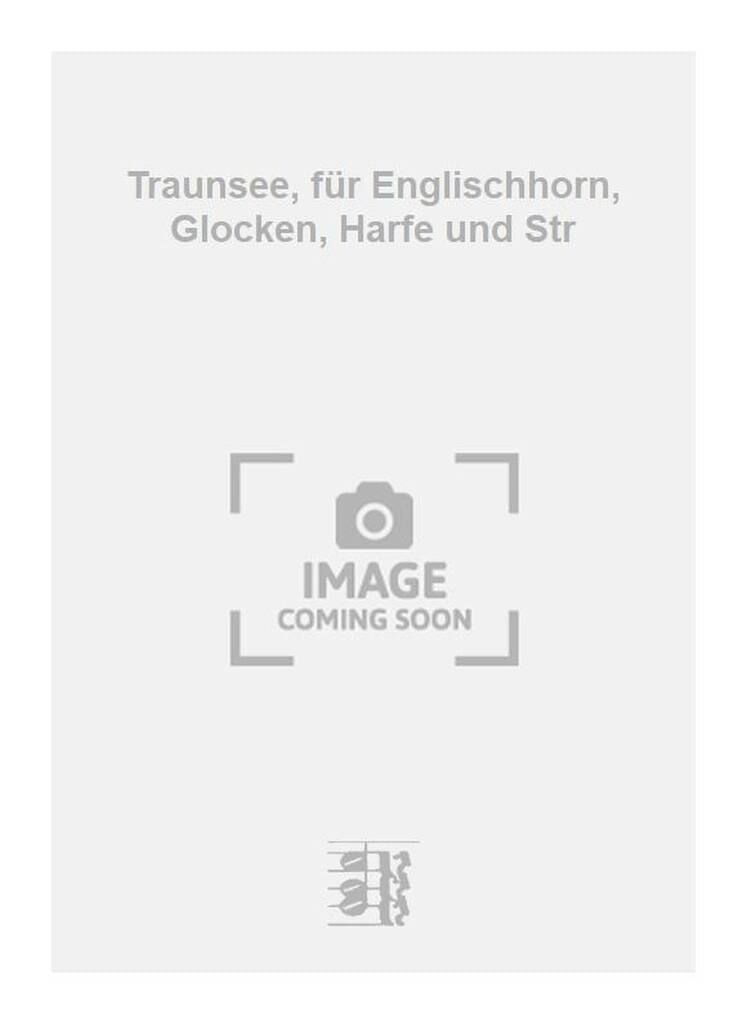 Traunsee, für Englischhorn, Glocken, Harfe und Str